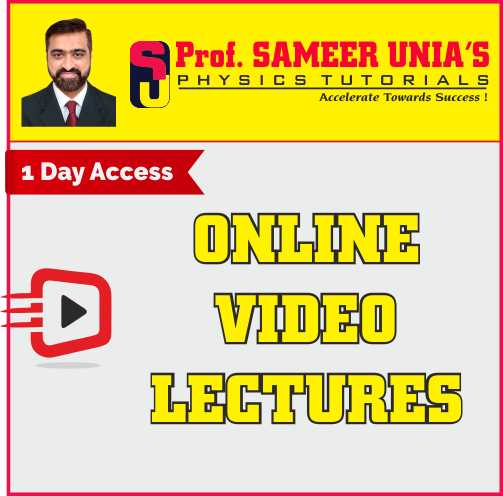 PROF. SAMEER UNIA PHYSICS VIDEO LECTURES FOR BOARD, NEET, JEE MAIN, JEE ADVANCED, ADVANCED PROBLEM SOLVING